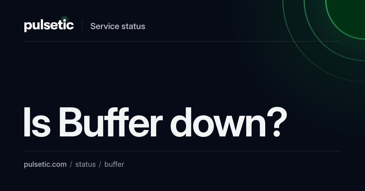 Is Buffer Down? Issue Connecting and Refreshing Threads | Pulsetic