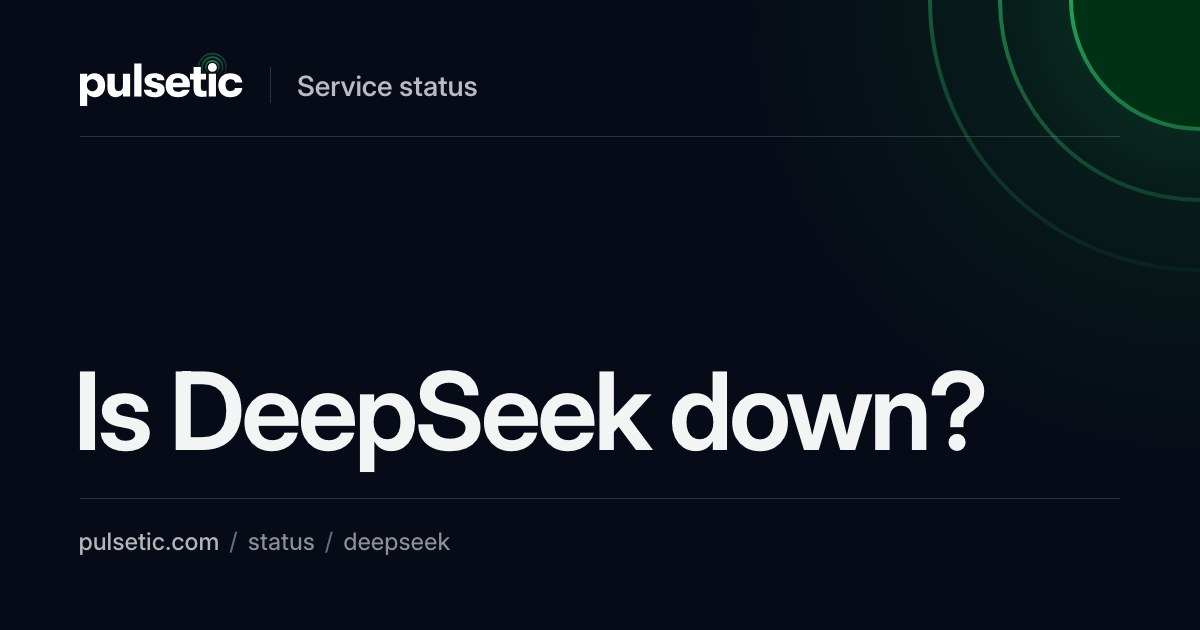 Is DeepSeek Down? DeepSeek Status & Outage Tracker | Pulsetic